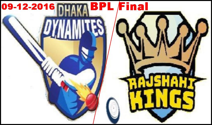 BPL Final 2016 Live Dhaka Dynamites Vs Rajshahi Kings