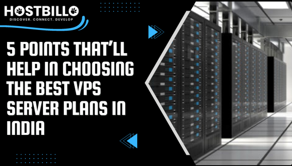 5 Points That’ll Help in Choosing The Best VPS Server Plans in India