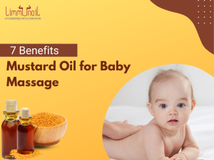 Mustard Oil for Baby Massage: 7 Benefits
