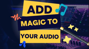 add magic to audio