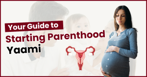 Your Guide to Starting Parenthood: Yaami