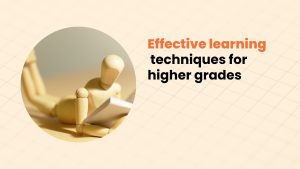 learning techniques for higher grades